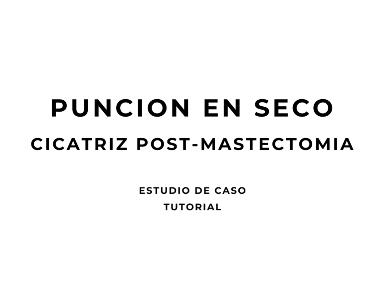 PUNCION EN SECO | CICATRIZ POST-MASTECTOMIA