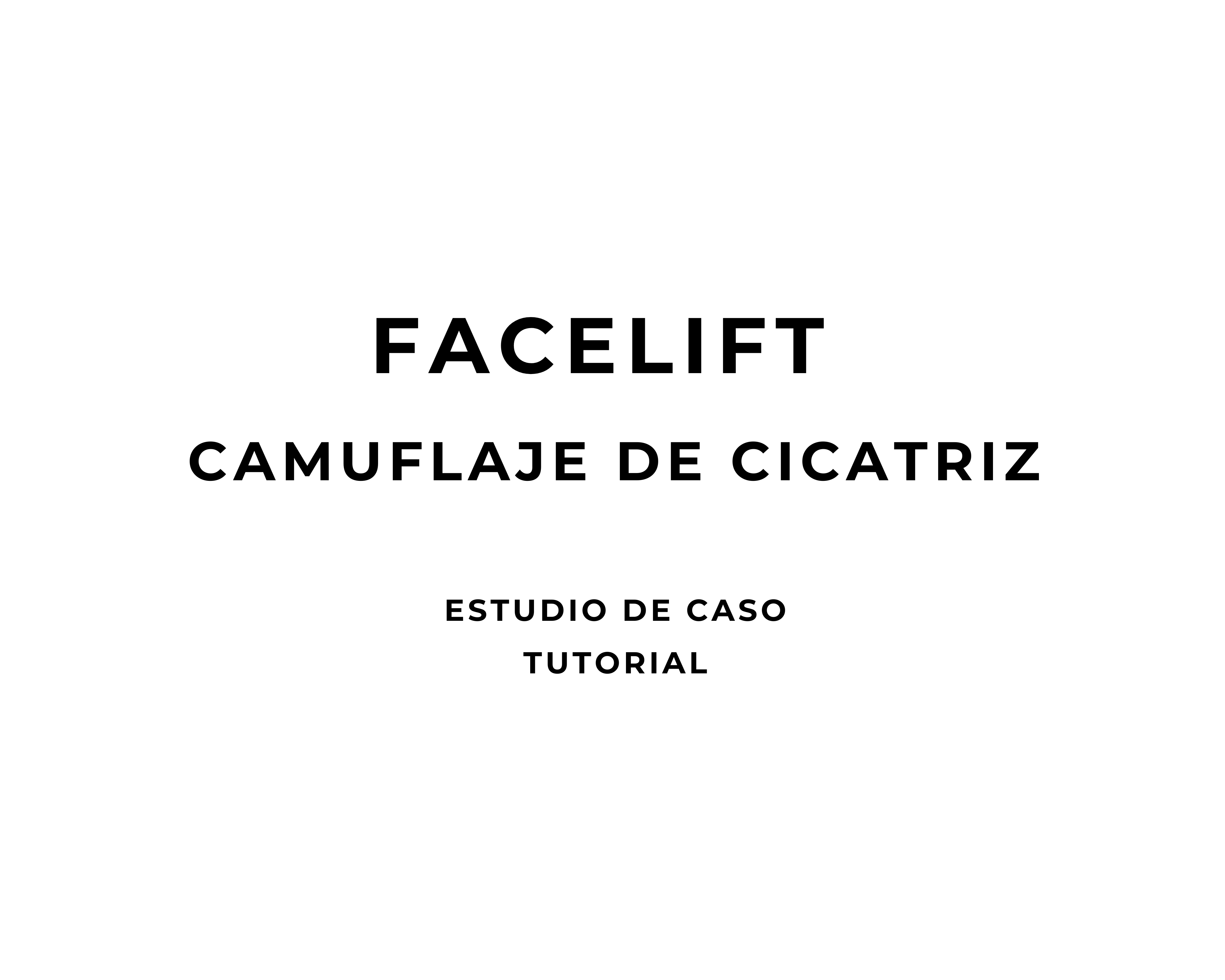 FACELIFT | CAMUFLAJE DE CICATRIZ