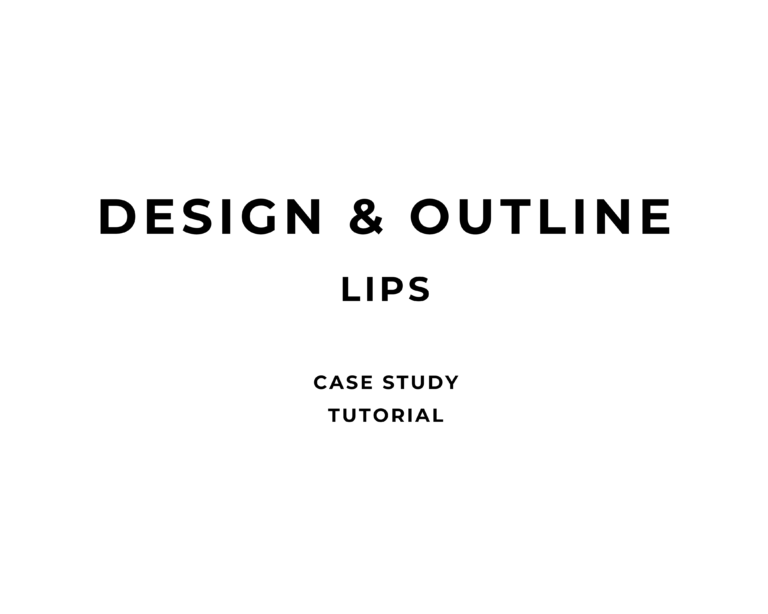 DESIGN & OUTLINE | LIPS